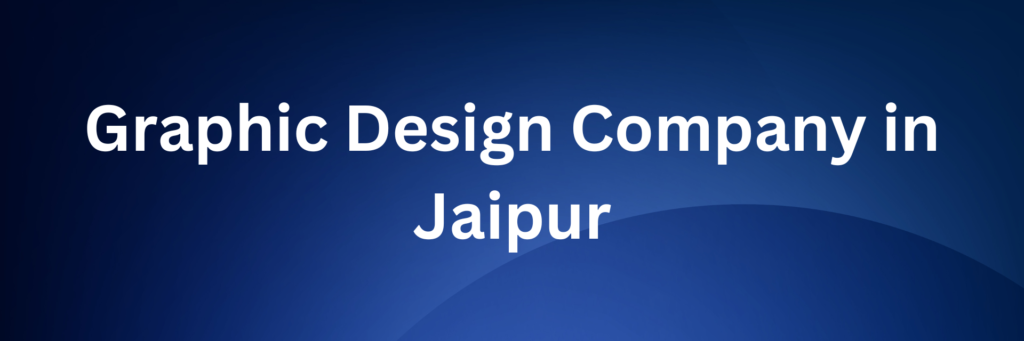 Graphic design Company in Jaipur